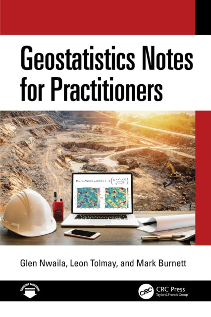 Book cover of: Geostatistics Notes for Practitioners. By: Glen Nwaila