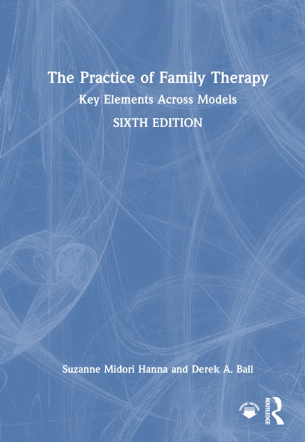 Book cover of: Practice of Family Therapy. By: Suzanne Midori Hanna