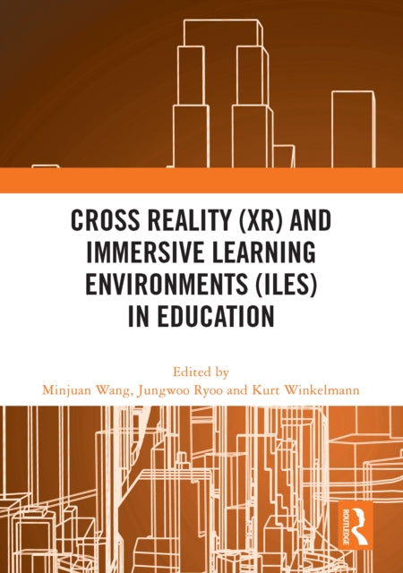 Book cover of: Cross Reality (XR) and Immersive Learning Environments (ILEs) in Education