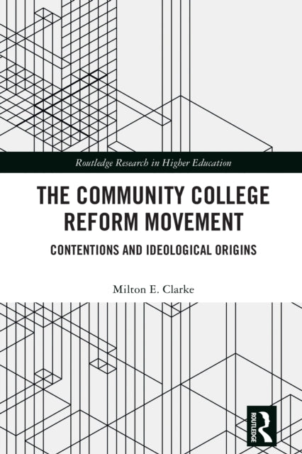 Book cover of: Community College Reform Movement. By: Milton E. Clarke