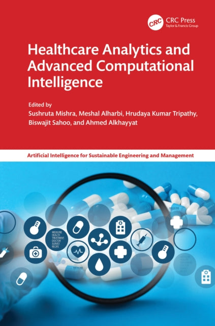 Book cover of: Healthcare Analytics and Advanced Computational Intelligence. By: Sushruta Mishra