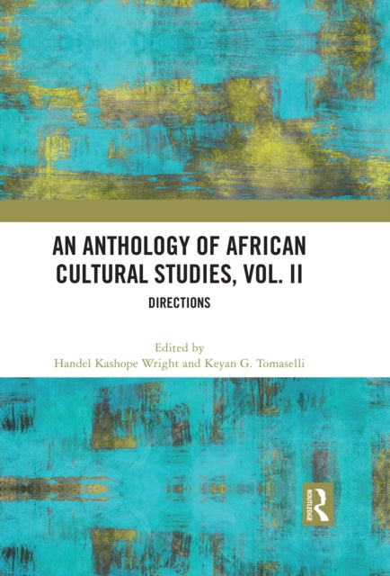 Book cover of: Anthology of African Cultural Studies, Volume II. By: Handel Kashope Wright