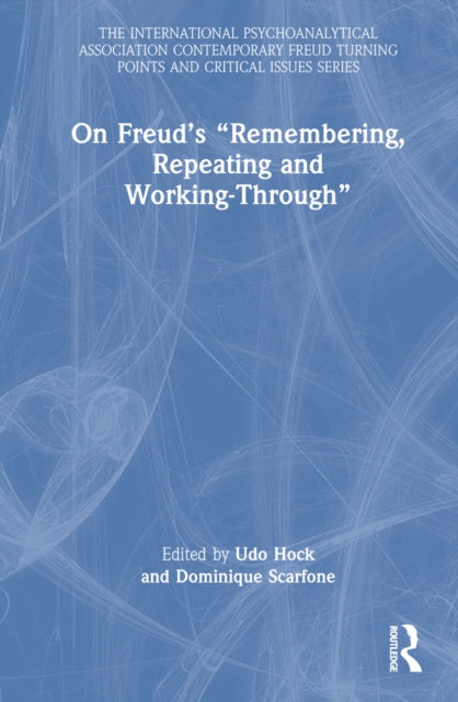 Book cover of: On Freud’s “Remembering, Repeating and Working-Through”. By: Udo Hock