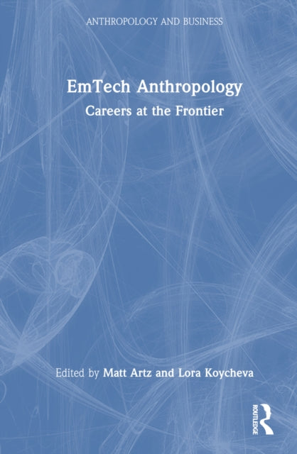 Book cover of: EmTech Anthropology. By: Matt Artz