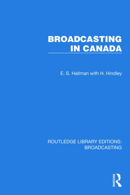 Book cover of: Broadcasting in Canada. By: E. S. Hallman