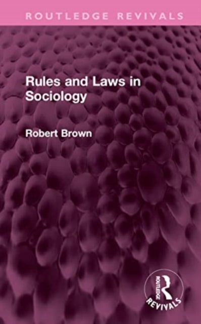 Book cover of: Rules and Laws in Sociology. By: Robert Brown