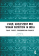 Book cover of: Child, Adolescent and Woman Nutrition in India. By: Sheila Chander Vir