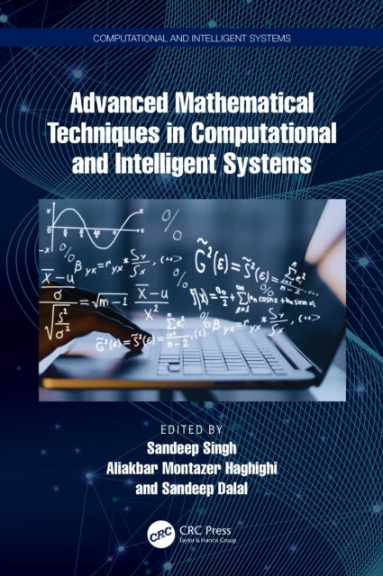 Book cover of: Advanced Mathematical Techniques in Computational and Intelligent Systems. By: Sandeep Singh