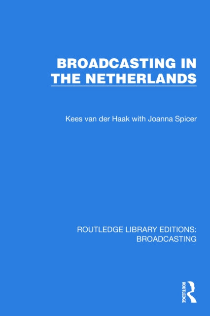 Book cover of: Broadcasting in the Netherlands. By: Kees Van Der Haak