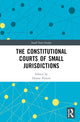 Book cover of: Constitutional Courts of Small Jurisdictions