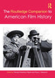 Book cover of: Routledge Companion to American Film History. By: Pamela Robertson Wojcik