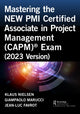 Book cover of: Mastering the NEW PMI Certified Associate in Project Management (CAPM)® Exam (2023 Version)