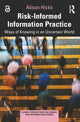Book cover of: Risk-Informed Information Practice. By: Alison Hicks