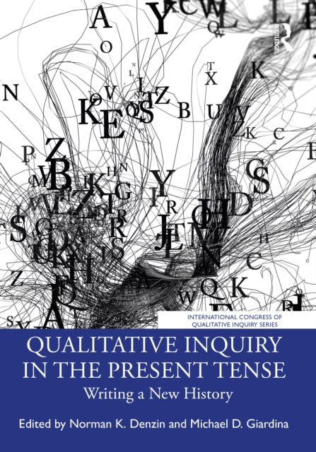 Book cover of: Qualitative Inquiry in the Present Tense. By: Norman K. Denzin