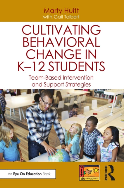 Book cover of: Cultivating Behavioral Change in K–12 Students. By: Marty Huitt