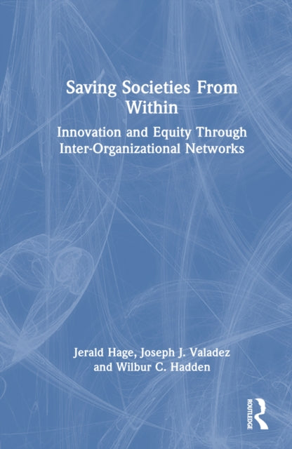 Book cover of: Saving Societies From Within. By: Jerald Hage