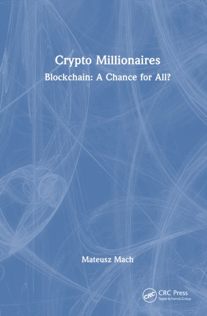 Book cover of: Crypto Millionaires. By: Mateusz Mach