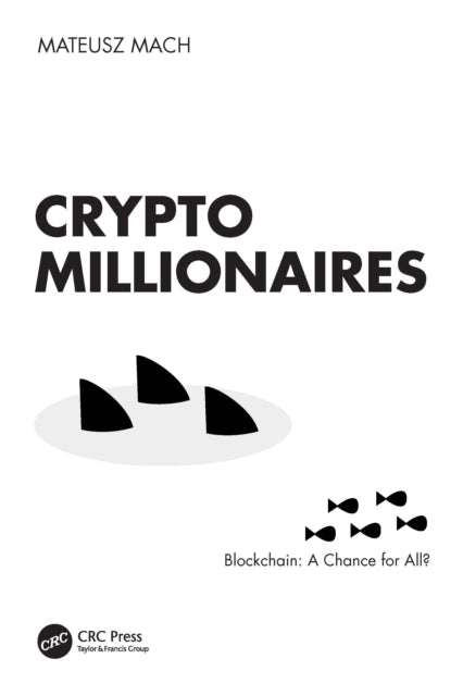 Book cover of: Crypto Millionaires. By: Mateusz Mach
