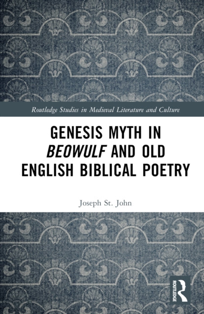 Book cover of: Genesis Myth in Beowulf and Old English Biblical Poetry. By: Joseph St John