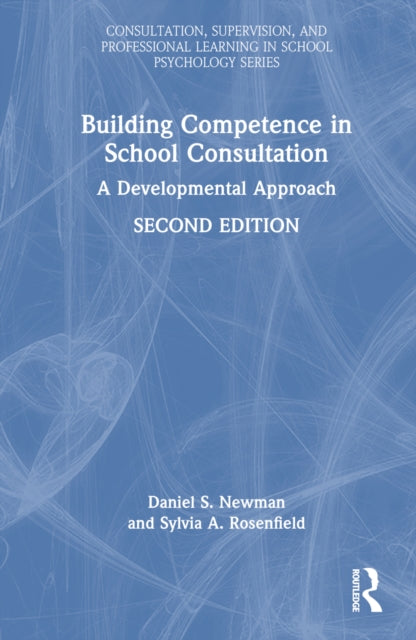 Book cover of: Building Competence in School Consultation. By: Daniel S. Newman