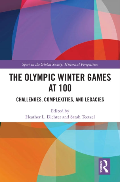 Book cover of: Olympic Winter Games at 100. By: Heather L. Dichter