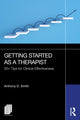 Book cover of: Getting Started as a Therapist. By: Anthony D. Smith