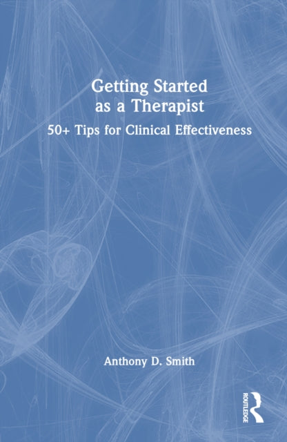 Book cover of: Getting Started as a Therapist. By: Anthony D. Smith