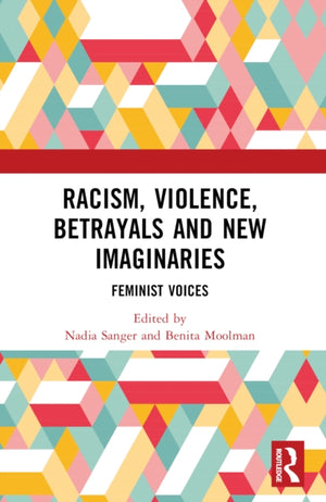 Racism, Violence, Betrayals and New Imaginaries