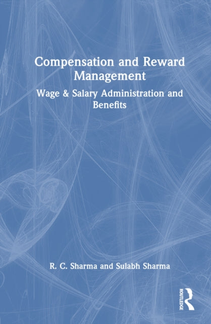 Book cover of: Compensation and Reward Management. By: Sharma, R. C.
