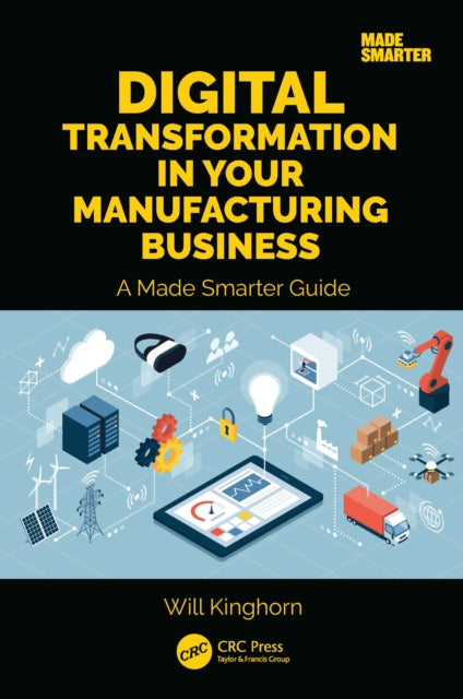 Book cover of: Digital Transformation in Your Manufacturing Business. By: Will Kinghorn