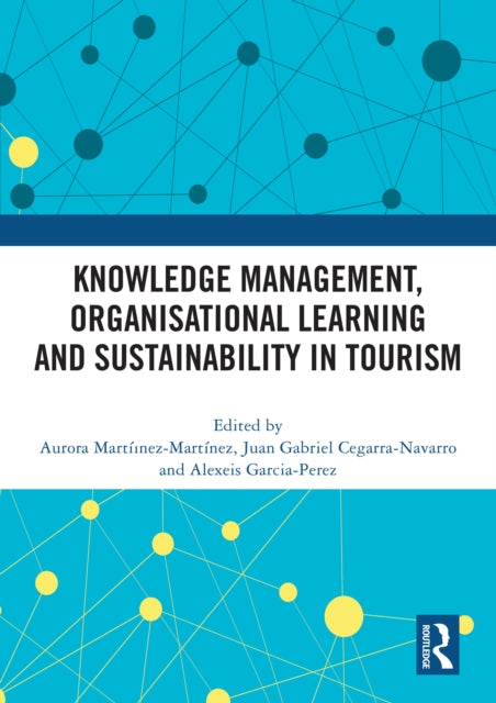 Book cover of: Knowledge Management, Organisational Learning and Sustainability in Tourism