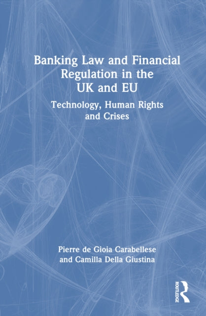 Book cover of: Banking Law and Financial Regulation in the UK and EU