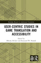 Book cover of: User-Centric Studies in Game Translation and Accessibility. By: Mikolaj Deckert