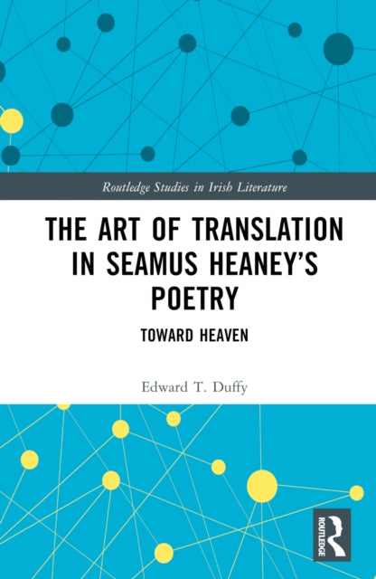 Book cover of: Art of Translation in Seamus Heaney’s Poetry. By: Edward T. Duffy