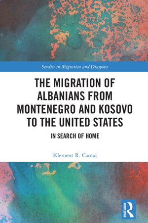The Migration of Albanians from Montenegro and Kosovo to the United States
