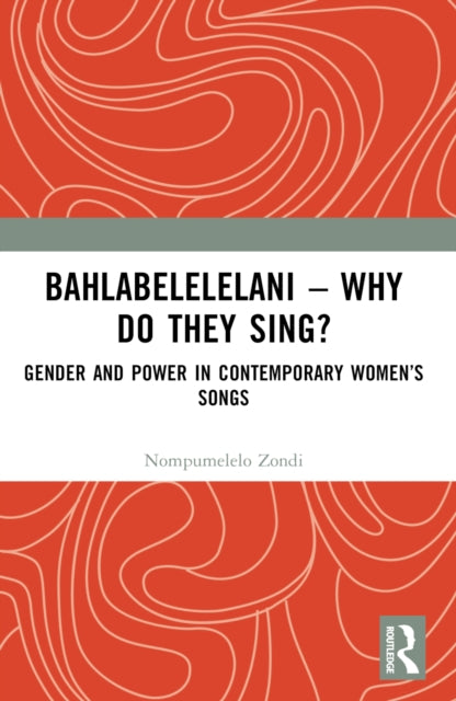 Book cover of: Bahlabelelelani – Why Do They Sing?