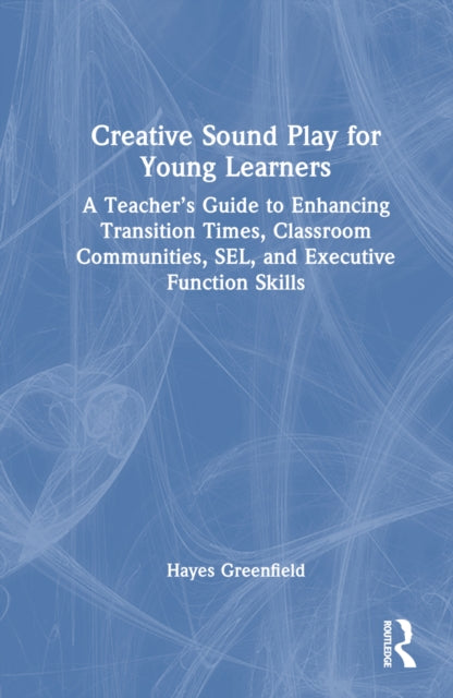 Book cover of: Creative Sound Play for Young Learners