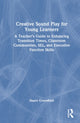 Book cover of: Creative Sound Play for Young Learners