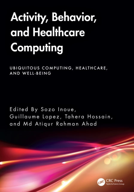 Book cover of: Activity, Behavior, and Healthcare Computing. By: Sozo Inoue