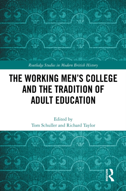Book cover of: Working Men's College and the Tradition of Adult Education. By: Tom Schuller