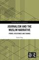 Book cover of: Journalism and the Muslim Narrative