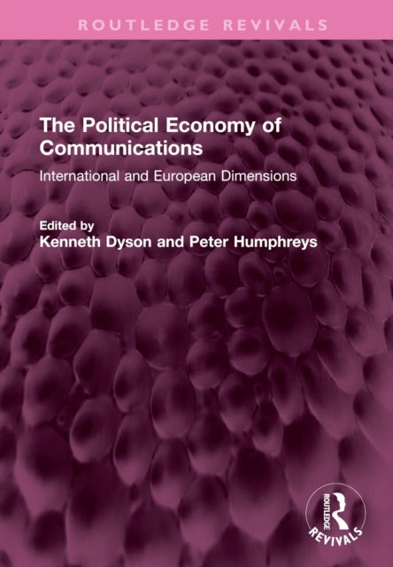 Book cover of: Political Economy of Communications. By: Kenneth H. F. Dyson