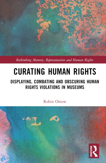 Book cover of: Curating Human Rights. By: Robin Ostow