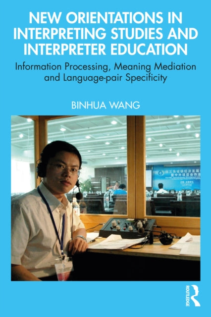 Book cover of: New Orientations in Interpreting Studies and Interpreter Education
