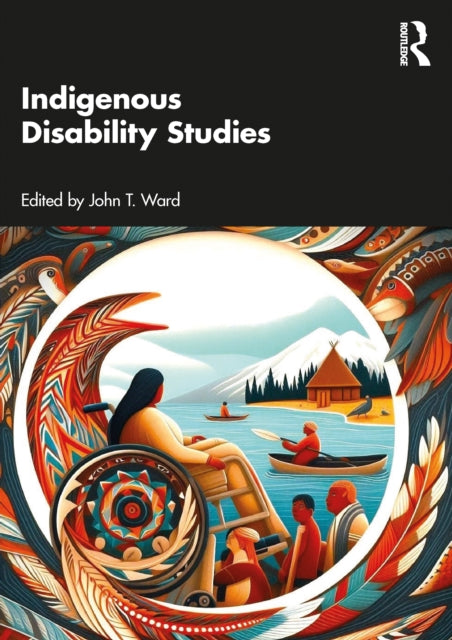 Book cover of: Indigenous Disability Studies. By: John T Ward