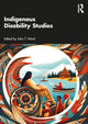 Book cover of: Indigenous Disability Studies. By: John T Ward