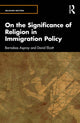 Book cover of: On the Significance of Religion in Immigration Policy