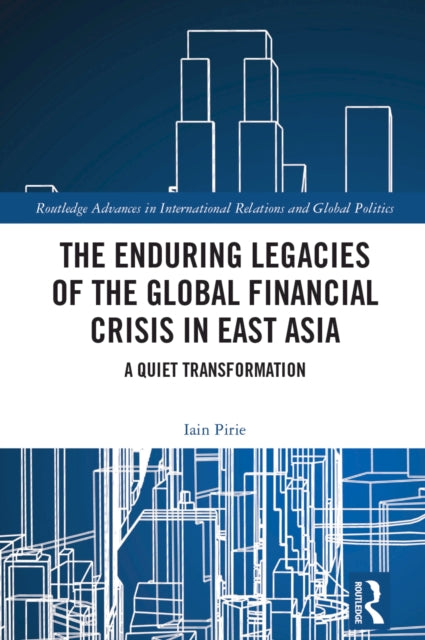 Book cover of: Enduring Legacies of the Global Financial Crisis in East Asia