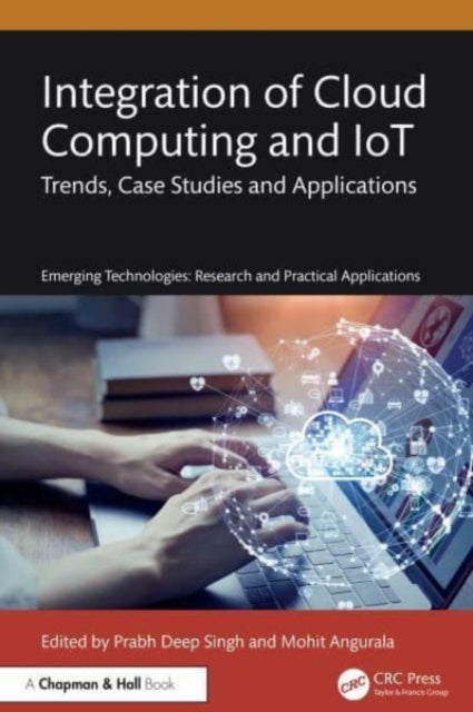 Book cover of: Integration of Cloud Computing and IoT. By: Prabh Deep Singh