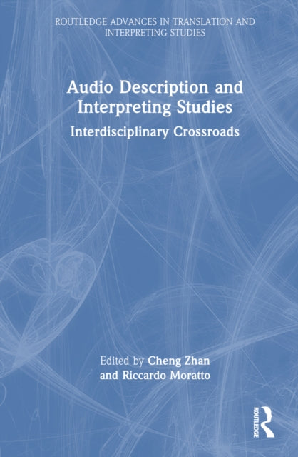 Book cover of: Audio Description and Interpreting Studies. By: Cheng Zhan